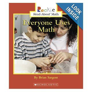Everyone Uses Math (Rookie Read About Math) (9780516252636): Brian Sargent: Books