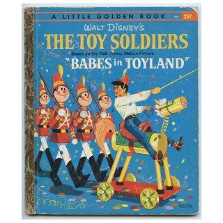 The Toy Soldiers. Based on the Walt Disney Motion Picture "Babes in Toyland" (Little Golden Book, #D99): Barbara Shook Hazen: Books