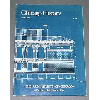 The Art Institute of Chicago: A Centennial Perspective (Chicago History Magazine, Spring, 1979): Helen Lefkowitz Horowitz, Erne R. and Florence Frueh, Peter C. Marzio, Fannia Weingartner: Books