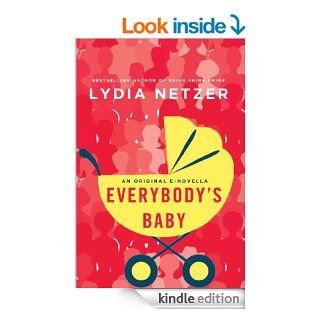 Everybody's Baby: A Novella (Kindle Single) eBook: Lydia Netzer: Kindle Store