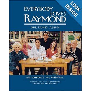 Everybody Loves Raymond: Our Family Album: Ray Romano, Phil Rosenthal: 9780743496476: Books