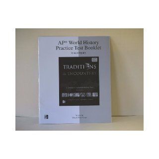 AP World History Practice Test Booklet to accompany Traditions & Encounters Fifth Edition ISBN 0076594475 9780076594474 2011: Jerry H. Bentley, Herbert F. Ziegler: Books