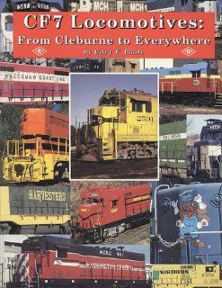 CF7 Locomotives: From Cleburne to Everywhere: Cary F. Poole: 9780965770903: Books