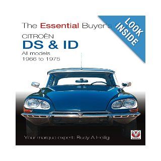 Citroen DS & ID All models (except SM) 1966 to 1975: The Essential Buyer's Guide: Rudy A. Heilig, Paul Heilig: 9781845841386: Books