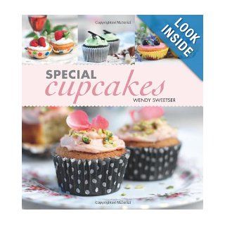 Special Cupcakes: Wendy Sweetser: 9781847738554: Books