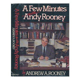 A Few Minutes With Andy Rooney: Andrew A. Rooney: 9780689111945: Books