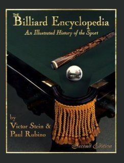Billiard Encyclopedia: An Illustrated History of the Sport: Victor Stein, Paul Rubino: 9781886768062: Books