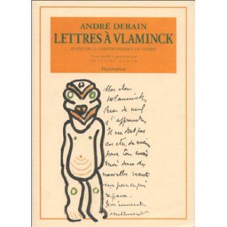 Lettres a Vlaminck: Suivies de la correspondance de guerre (French Edition): Andre Derain: 9782080117564: Books