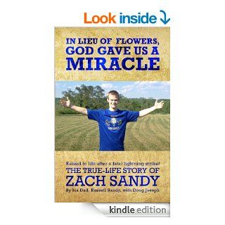 In Lieu Of Flowers God Gave Us A Miracle: The True Life Story Of Zach Sandy eBook: Russell Sandy, Doug Joseph: Kindle Store