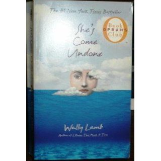 She's Come Undone (Oprah's Book Club): Wally Lamb: 9780671021009: Books
