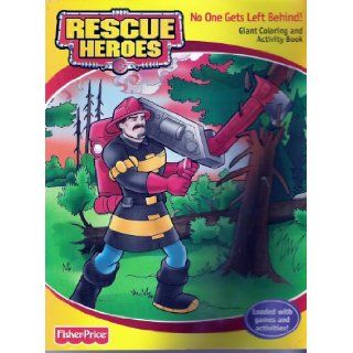 FISHER PRICE RESCUE HEROES GIANT COLORING & ACTIVITY BOOKS   No One Gets Left Behind!: Modern Publishing: 9780766609150: Books