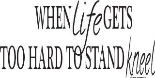When Life Gets Too Hard to Stand Kneel Wall Quotes Vinyl Decal Wall Decal Vinyl Wall Lettering Wall Sayings Home Art Decor Decal Inspirational Quote   Prints