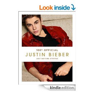Justin Bieber: Just Getting Started (100% Official)   Kindle edition by Justin Bieber. Children Kindle eBooks @ .