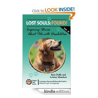 Lost Souls: FOUND! Inspiring Stories About Pets with Disabilities, Vol. II   Kindle edition by Kyla Duffy, Lowrey Mumford. Politics & Social Sciences Kindle eBooks @ .