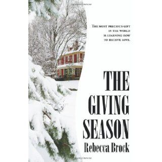 The Giving Season: Rebecca Brock: 9781597190183: Books