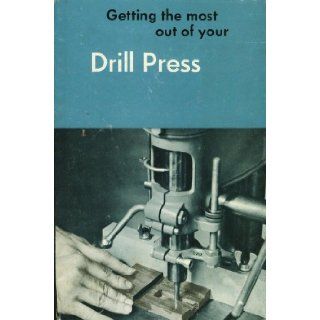 Getting the Most Out of Your Drill Press: Delta Power Tools: Books