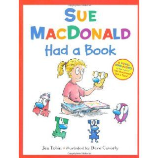 Sue MacDonald Had a Book (9780805087666): Jim Tobin, Dave Coverly: Books