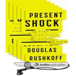 Present Shock: When Everything Happens Now (Audible Audio Edition): Douglas Rushkoff, Kevin T. Collins: Books