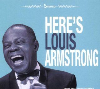 Heres Louis Armstrong: Music