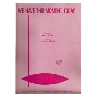 We Have This Moment Today Sheet Music: Books
