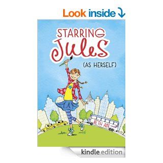 Starring Jules #1: Starring Jules (As Herself)   Kindle edition by Beth Ain. Children Kindle eBooks @ .