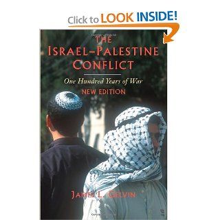 The Israel Palestine Conflict: One Hundred Years of War (9780521716529): James L. Gelvin: Books