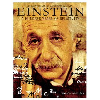 Einstein: A Hundred Years of Relativity: Andrew Robinson: 9780810959231: Books