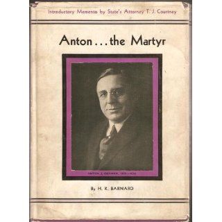 Anton The Martyr: H. K. Barnard: 9781258122713: Books