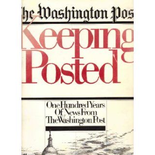 Keeping posted: One hundred years of news from the Washington post: Laura Longley Babb: 9780884750062: Books