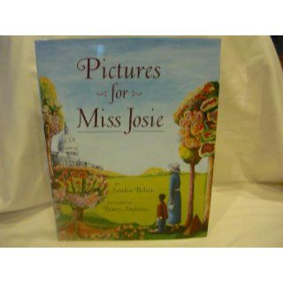Pictures for Miss Josie: Sandra Belton, Benny Andrews: 9780688174804:  Kids' Books