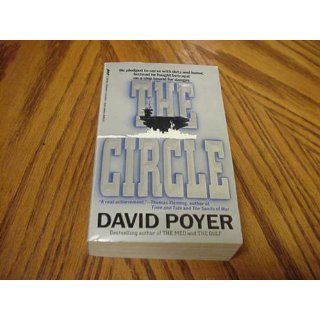 The Circle He Pledged To Serve With Duty And Honor. Instead He Fought Betrayal On A Ship Bound For Danger. (9780312929640) David Poyer Books