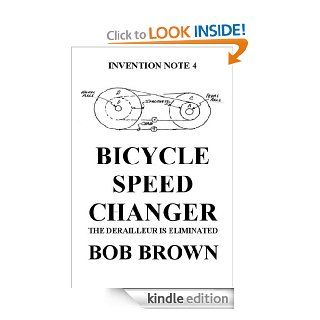 Bicycle Speed Changer (Invention Note 4) eBook Bob  Brown Kindle Store