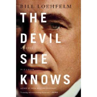 The Devil She Knows A Novel Bill Loehfelm 9781250007599 Books