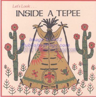 Let's Look Inside a Tepee: Betsy Warren: 9780961866020: Books
