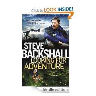 Looking For Adventure eBook: Steve Backshall: Kindle Store