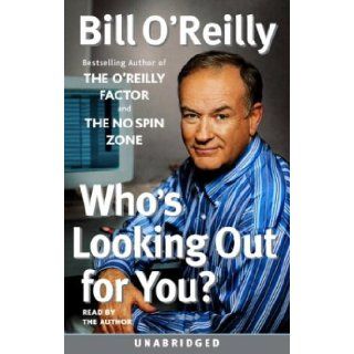 Who's Looking Out For You?: Bill O'Reilly: 9780739306482: Books