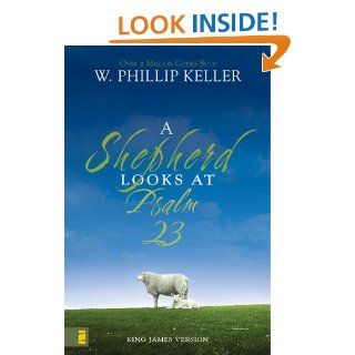 A Shepherd Looks at Psalm 23: W. Phillip Keller: 9780310291428: Books