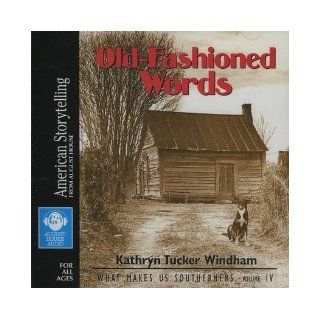 Old Fashioned Words (What Makes Us Southerners): Kathryn Tucker Windham: 9780874836608:  Children's Books