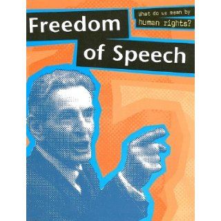 Freedom Of Speech (What Do We Mean By Human Rights): Philip Steele: 9781932889673:  Kids' Books