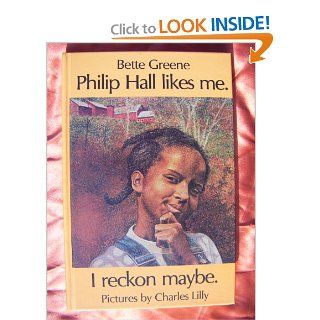 Philip Hall Likes Me. I Reckon Maybe. (Cornerstone books): Bette Greene, Charles Lilly: 9781557361066: Books