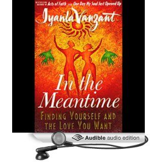In The Meantime: Finding Yourself and the Love You Want (Audible Audio Edition): Iyanla Vanzant: Books