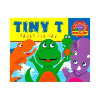 Tiny T Saves the Day (Dino Might: Power of Acceptance): Peter Zafris: 9781583241936: Books