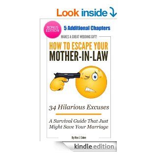 How To Escape Your Mother In Law: A Survival Guide That Just Might Save Your Marriage   Kindle edition by Alex J. Cohen. Health, Fitness & Dieting Kindle eBooks @ .