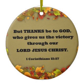 1 Corinthians 15:57 But thanks be to God, whoChristmas Ornament