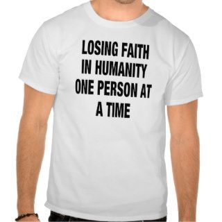 Losing Faith FUNNY Slogan Tshirt