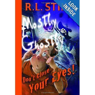 Don't Close Your Eyes! (Mostly Ghostly): R.L. Stine: 9780385746953:  Kids' Books