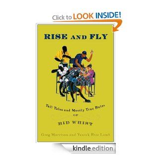 Rise and Fly: Tall Tales and Mostly True Rules of Bid Whist eBook: Greg Morrison, Yanick Rice Lamb: Kindle Store