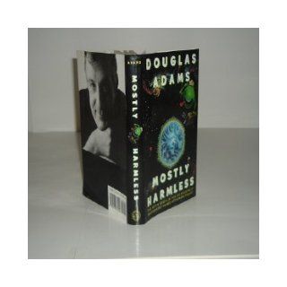 MOSTLY HARMLESS By DOUGLAS ADAMS 1992 First Edition: DOUGLAS ADAMS: Books