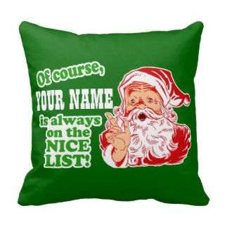 You're On Santa's Nice List! Throw Pillows