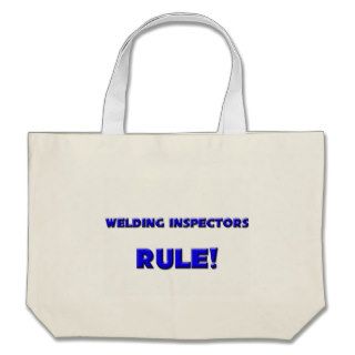 Welding Inspectors Rule! Tote Bag